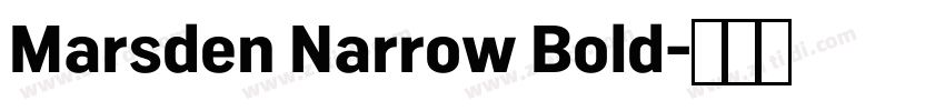 Marsden Narrow Bold字体转换 Marsden Narrow Bold字体转换